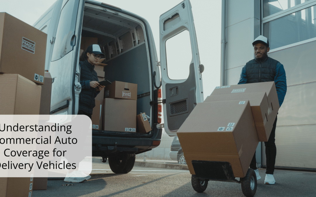 Understanding Commercial Auto Coverage for Delivery Vehicles